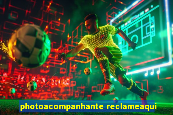 photoacompanhante reclameaqui